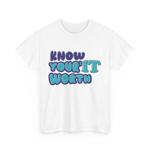 Know Your Worth/Your Worth IT Unisex Heavy Cotton Tee - Image 5